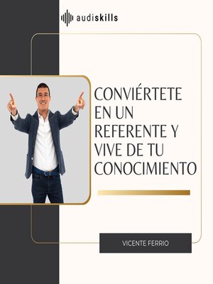 Conviértete en un referente y vive de tu conocimiento - Audiobook